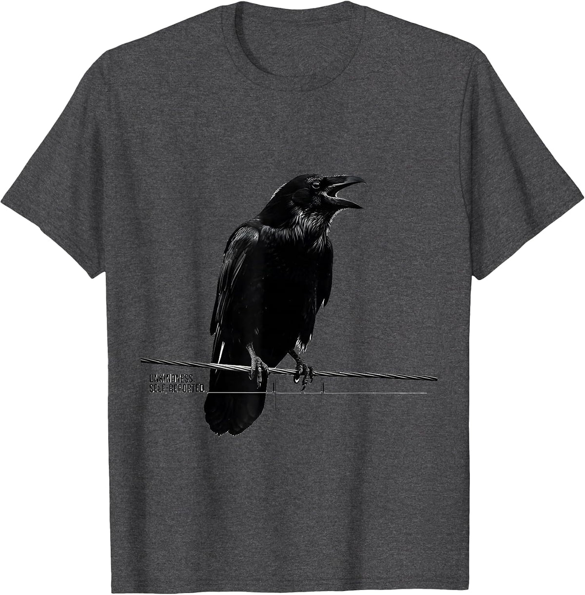 Unkindness Self-Reported Dark Humor Raven Lover Silly T-Shirt - Dark Heather Grey