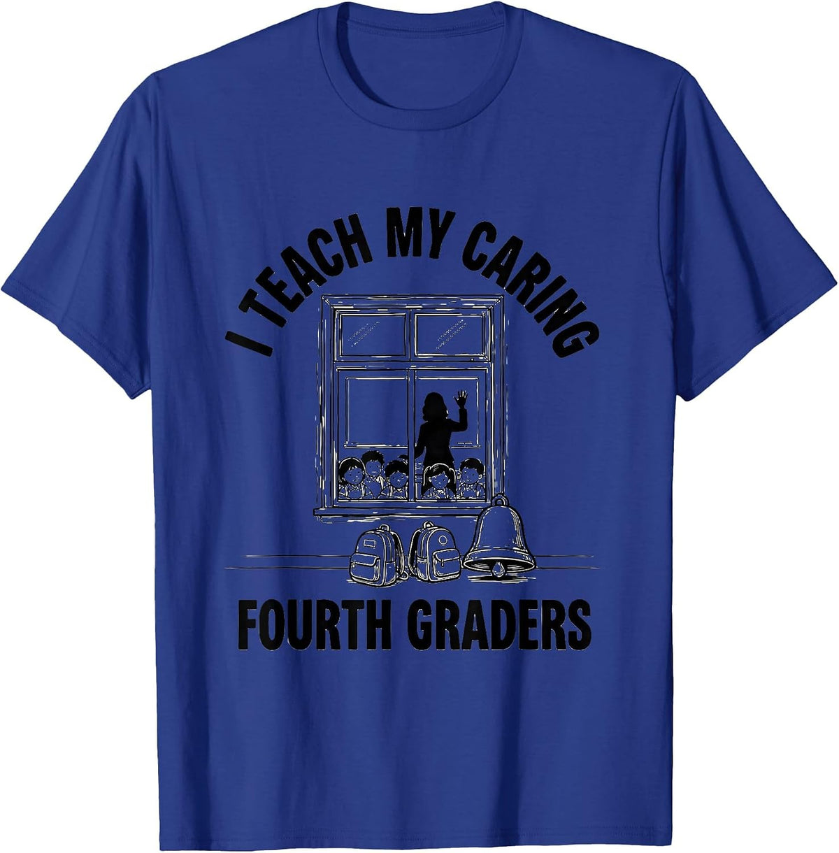 Men's I Teach My Caring Fourth Graders Teacher Back To School T-Shirt - Royal Blue