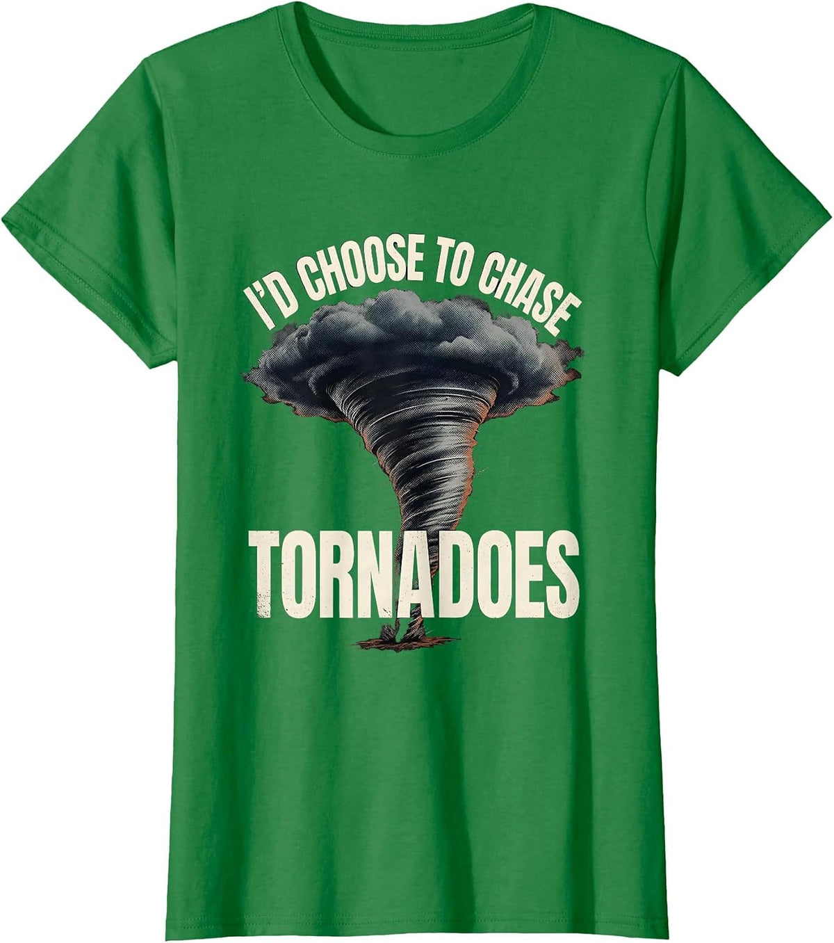 Women's I'd Choose To Chase Tornadoes Distressed Storm Chaser T-Shirt - Kelly Green