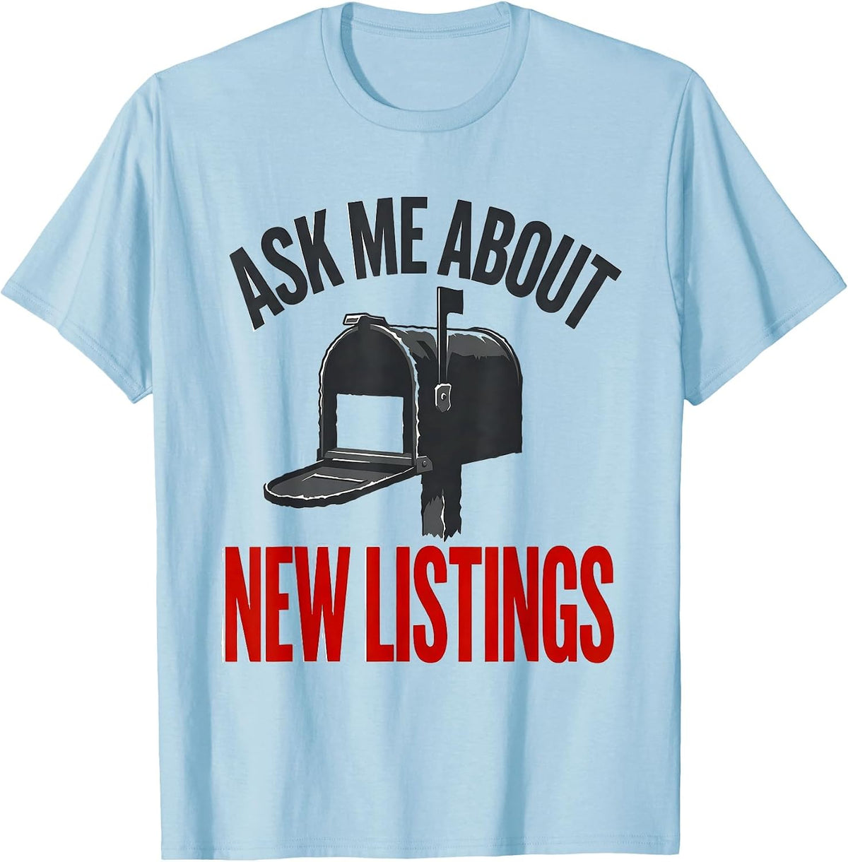 Men's Ask Me About New Listings Funny Realtor Real Estate Agent T-Shirt - Baby Blue
