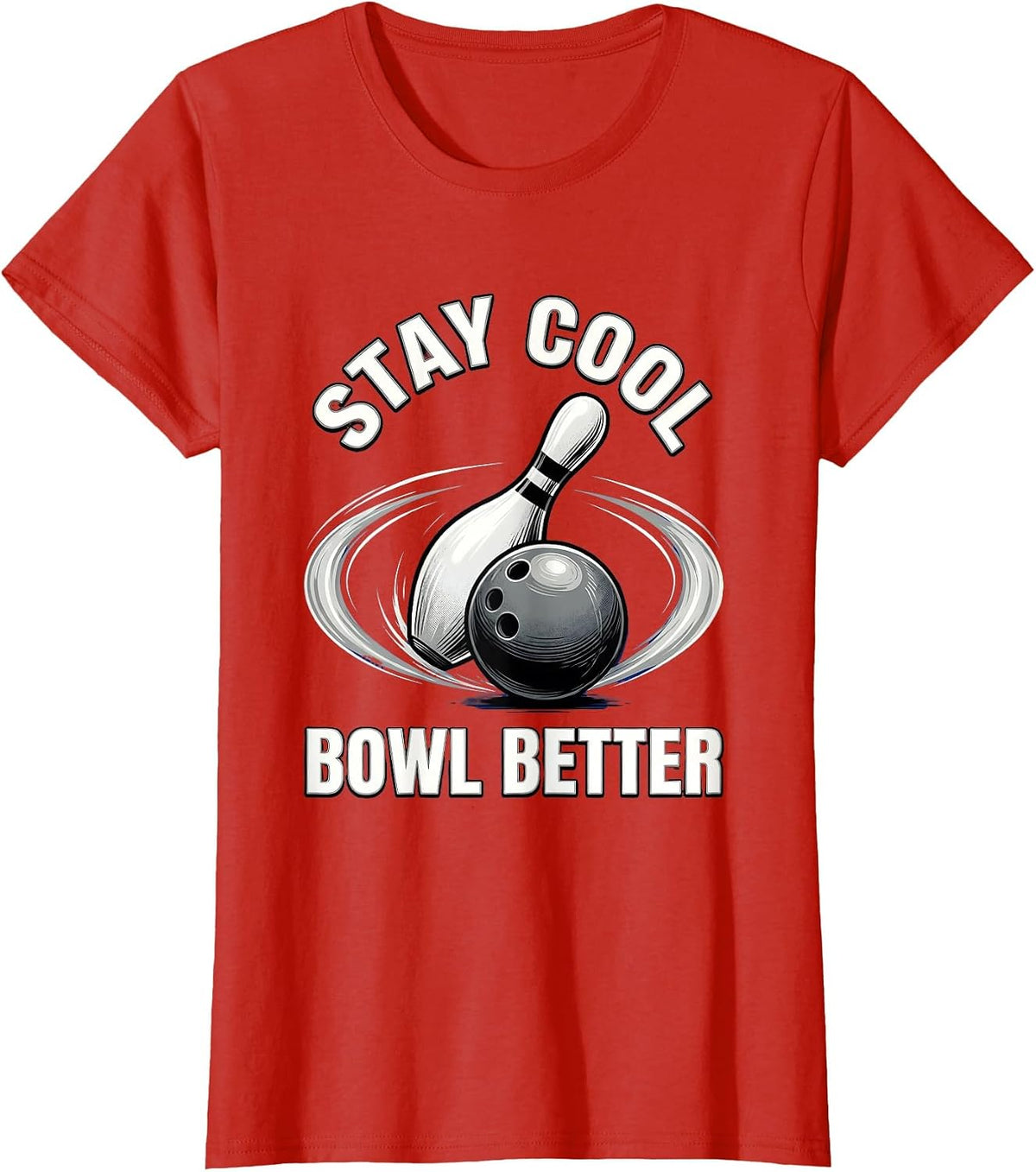 Stay Cool Bowl Better Bowling Design T-Shirt - Red