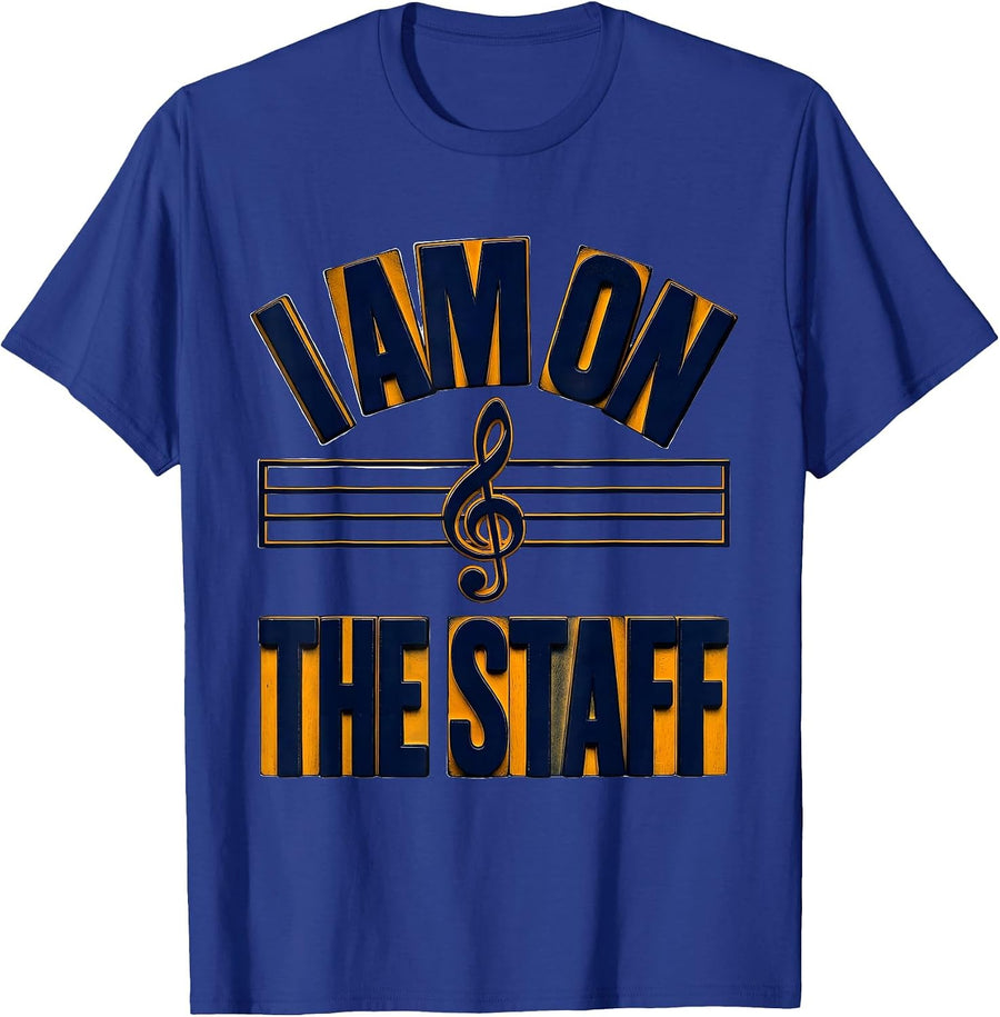 I Am On The Staff Funny Musician Music Teacher Music Lover T-Shirt - Royal Blue