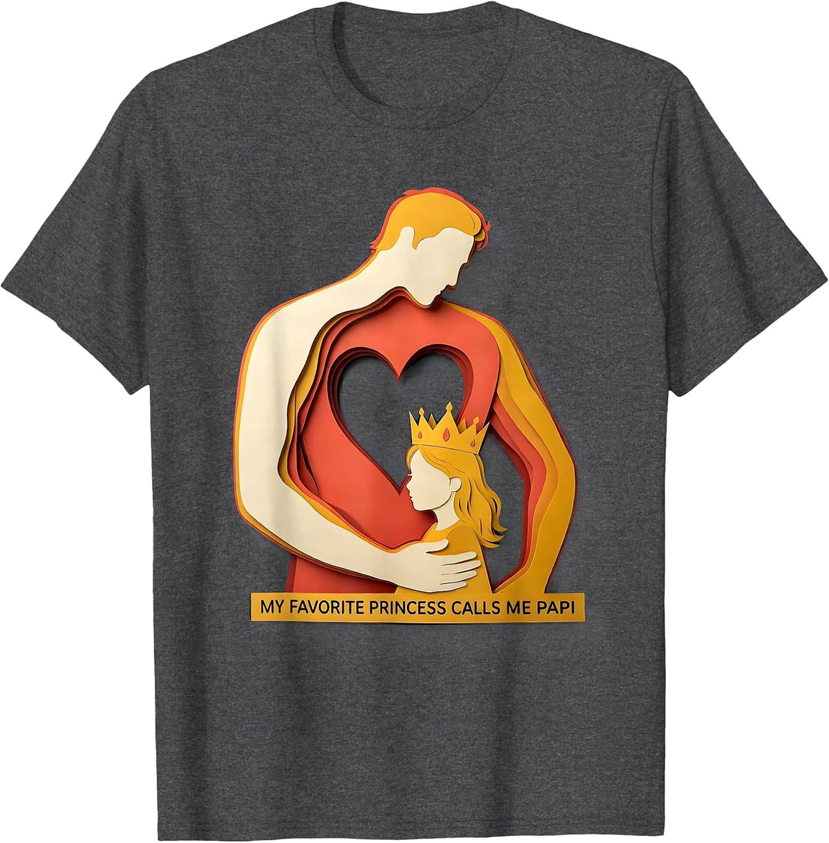My Favorite Princess Calls Me Papi Sentimental Family T-Shirt - Dark Heather Grey