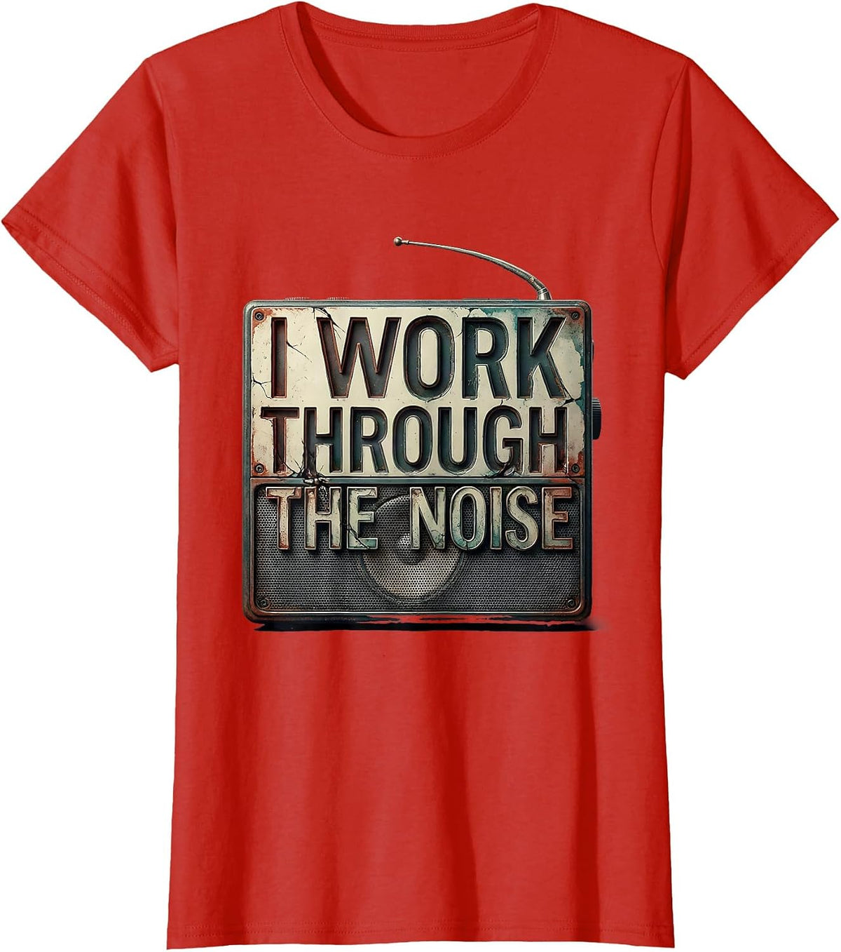 I Work Through The Noise Distressed Ham Radio Operator Humor T-Shirt - Red