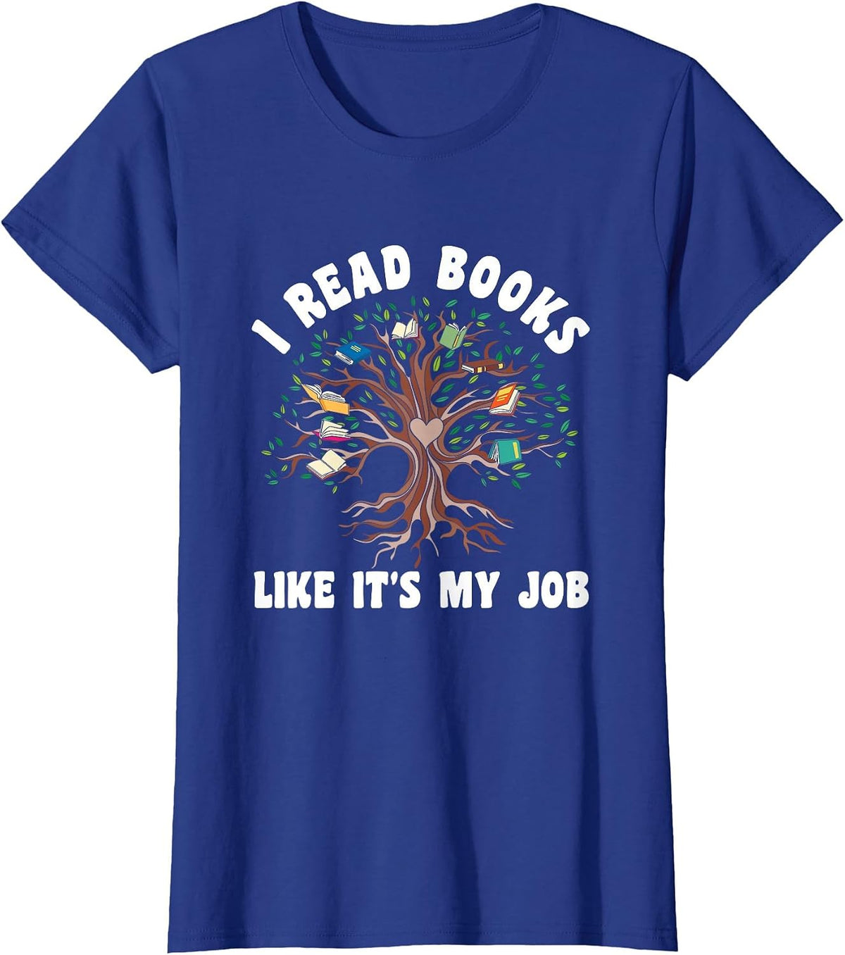 I Read Books Like It's My Job Book Lover Tree Life Reading T-Shirt - Royal Blue
