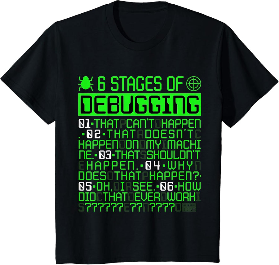 6 Stages of Debugging IT Coding DEBUGGER Programmer T-Shirt - Black