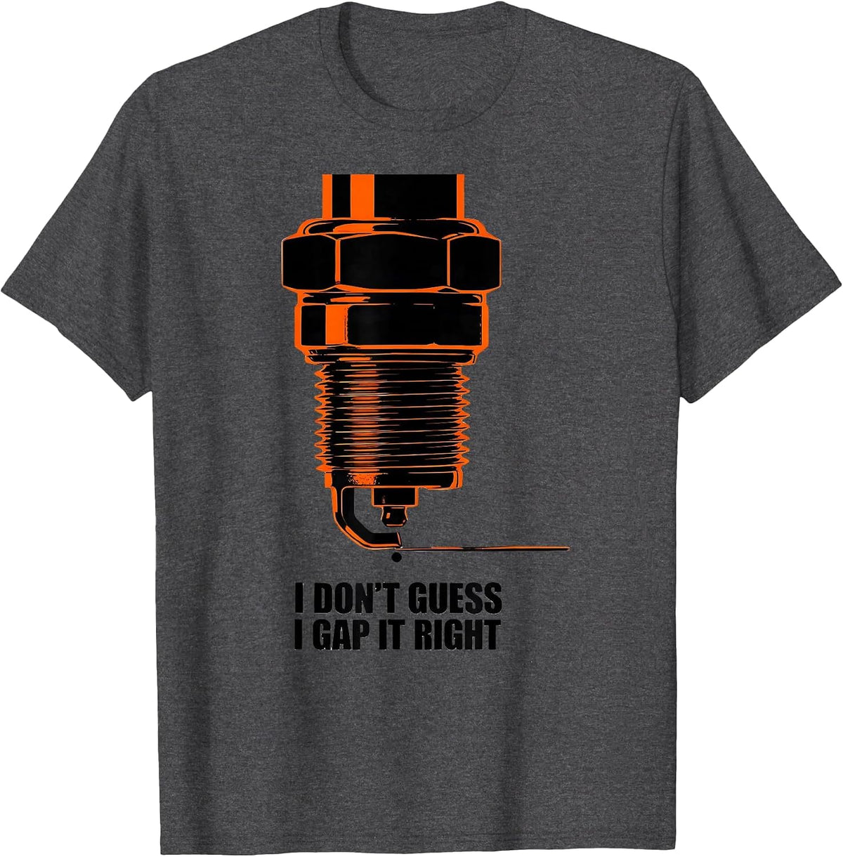 Men's I Don't Guess, I Gap It Right Funny Mechanic Garage Gift T-Shirt - Dark Heather Grey