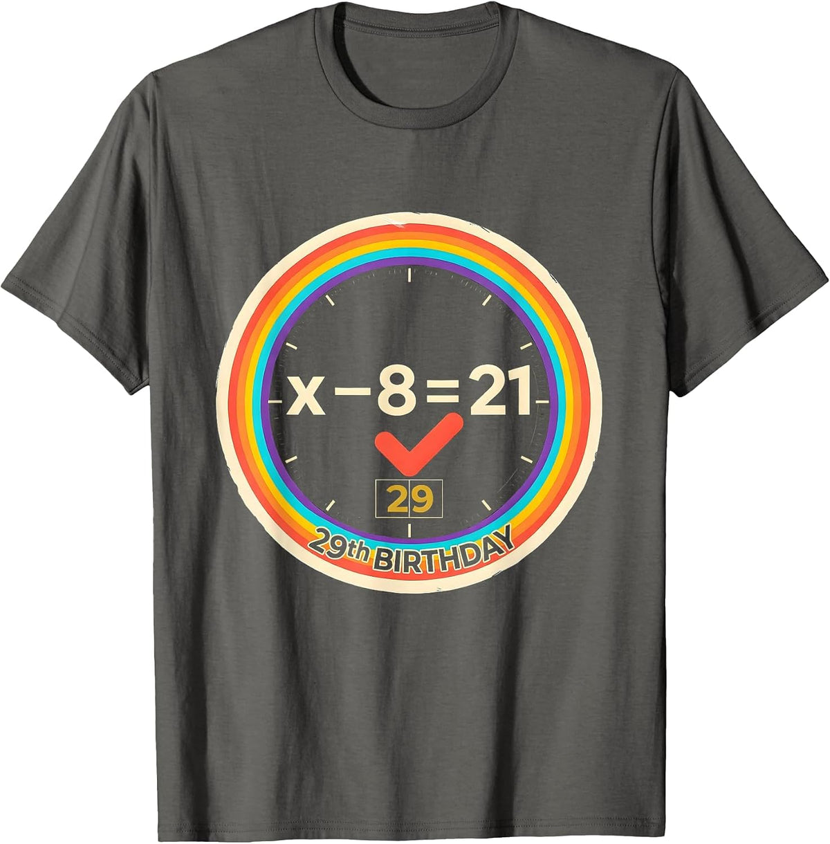 x − 8 = 21, 29th Birthday Colorful Math Humor Age Gift T-Shirt - Asphalt Grey