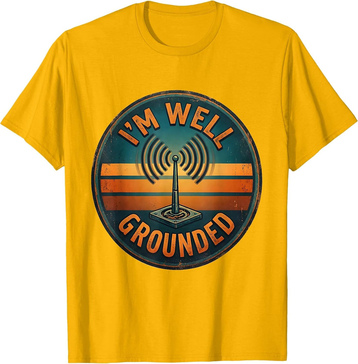 I'm Well Grounded Ham Radio Operator Hobbyist Pride Humor T-Shirt - Golden Yellow