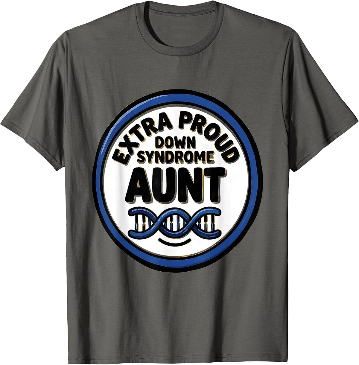 Extra Proud Down Syndrome Aunt Supportive Family Awareness T-Shirt - Asphalt Grey