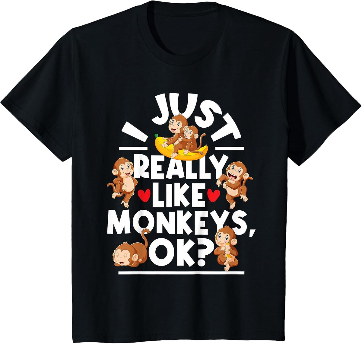 I Just Really Like Monkeys - Monkey Lover Primate Zookeeper T-Shirt - Black