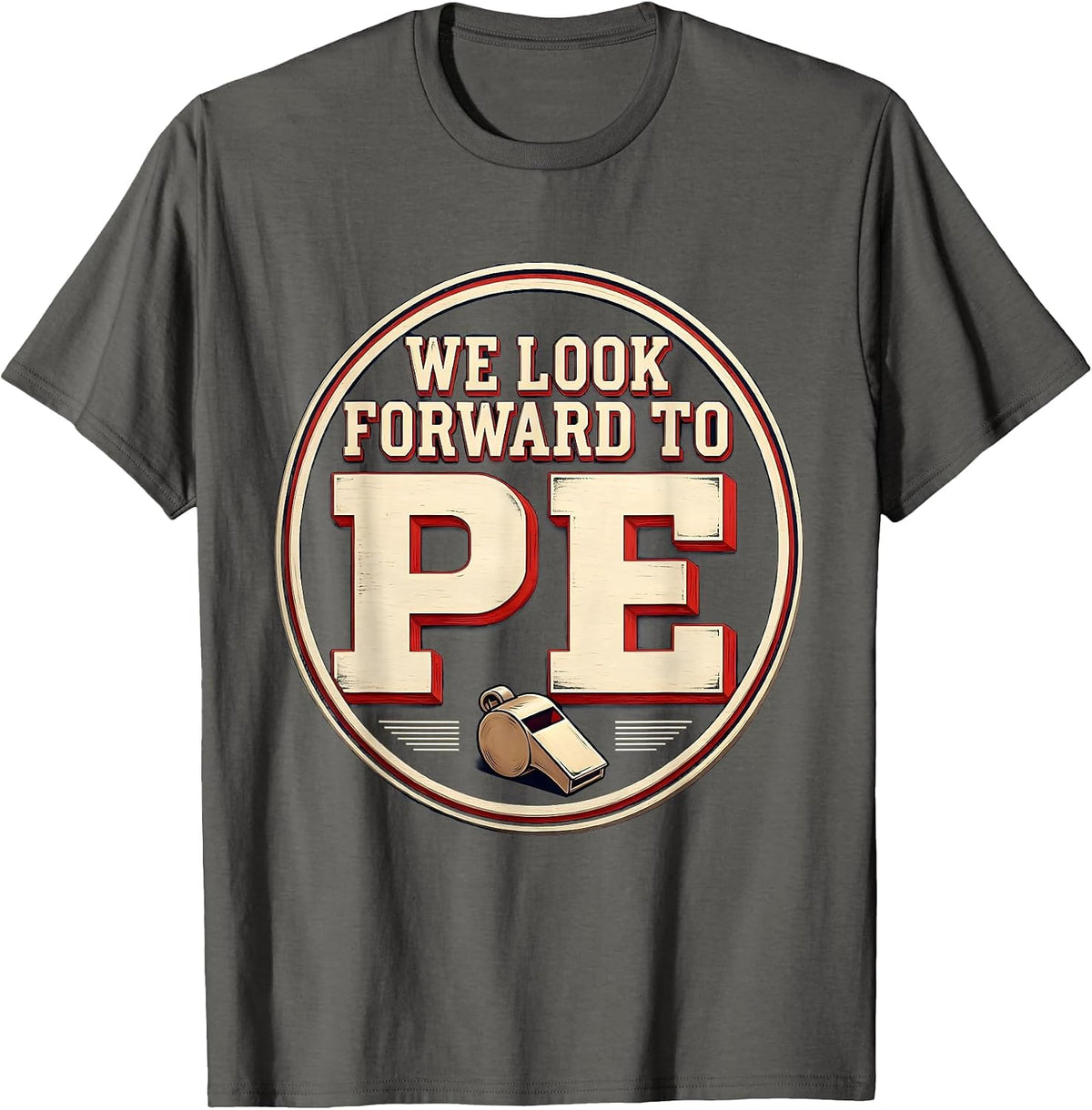 We Look Forward To PE Funny PE Teacher Back To School Gym T-Shirt - Asphalt Grey