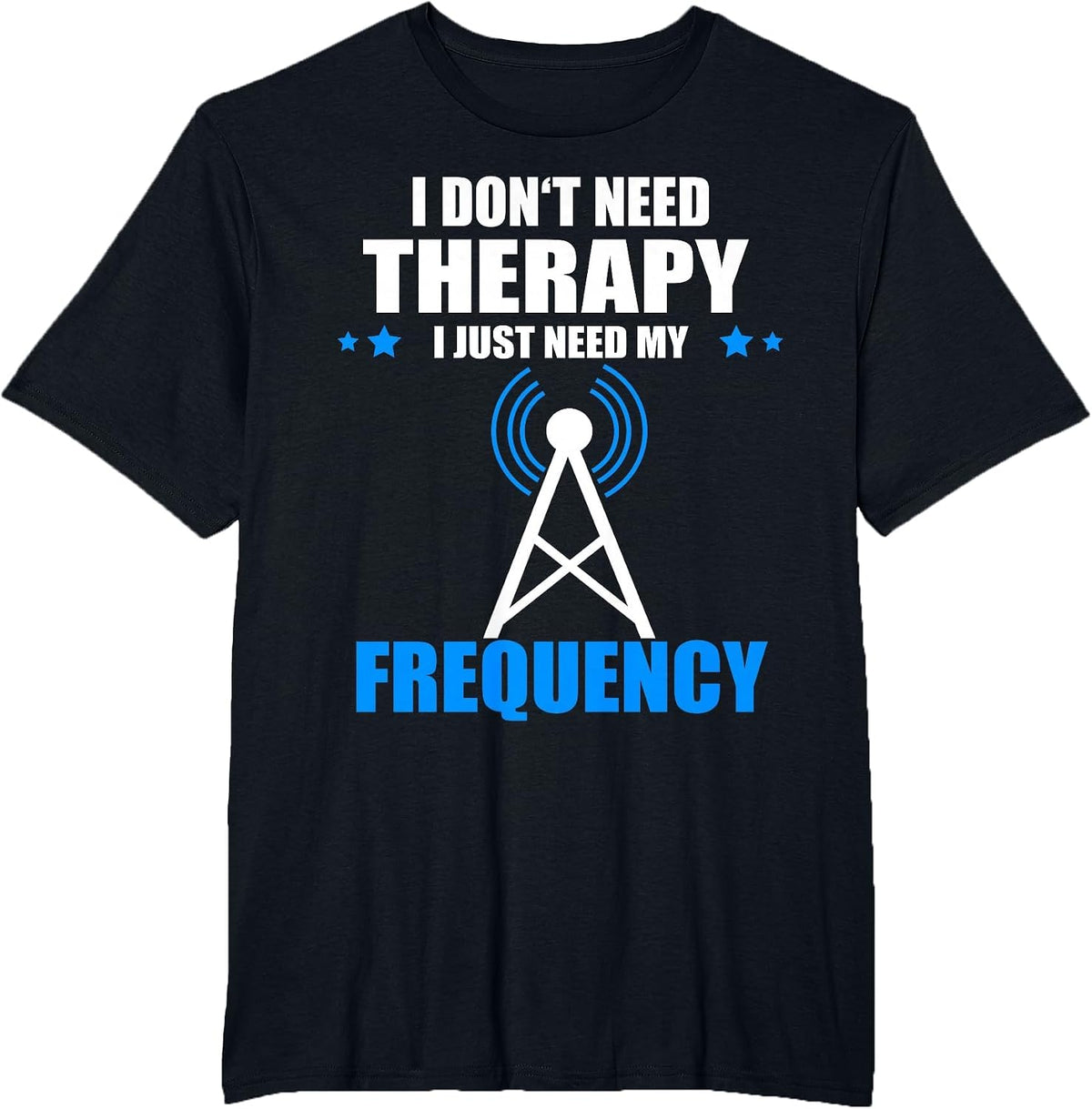 I Don't Need Therapy Ham Radio Aerial T-Shirt - Black