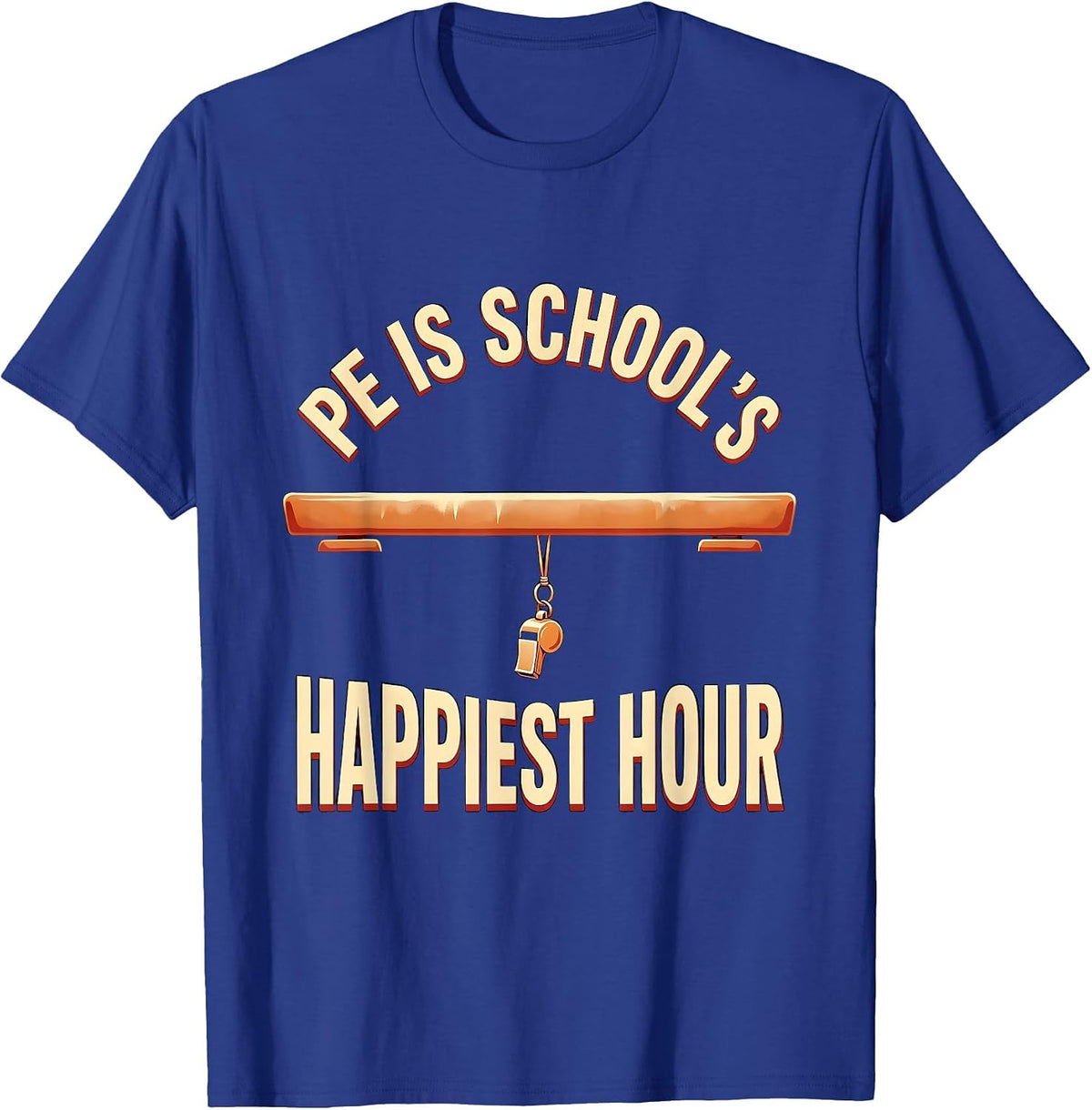 Men's PE Is School's Happiest Hour Funny PE Teacher Gym Coach Back T-Shirt - Royal Blue