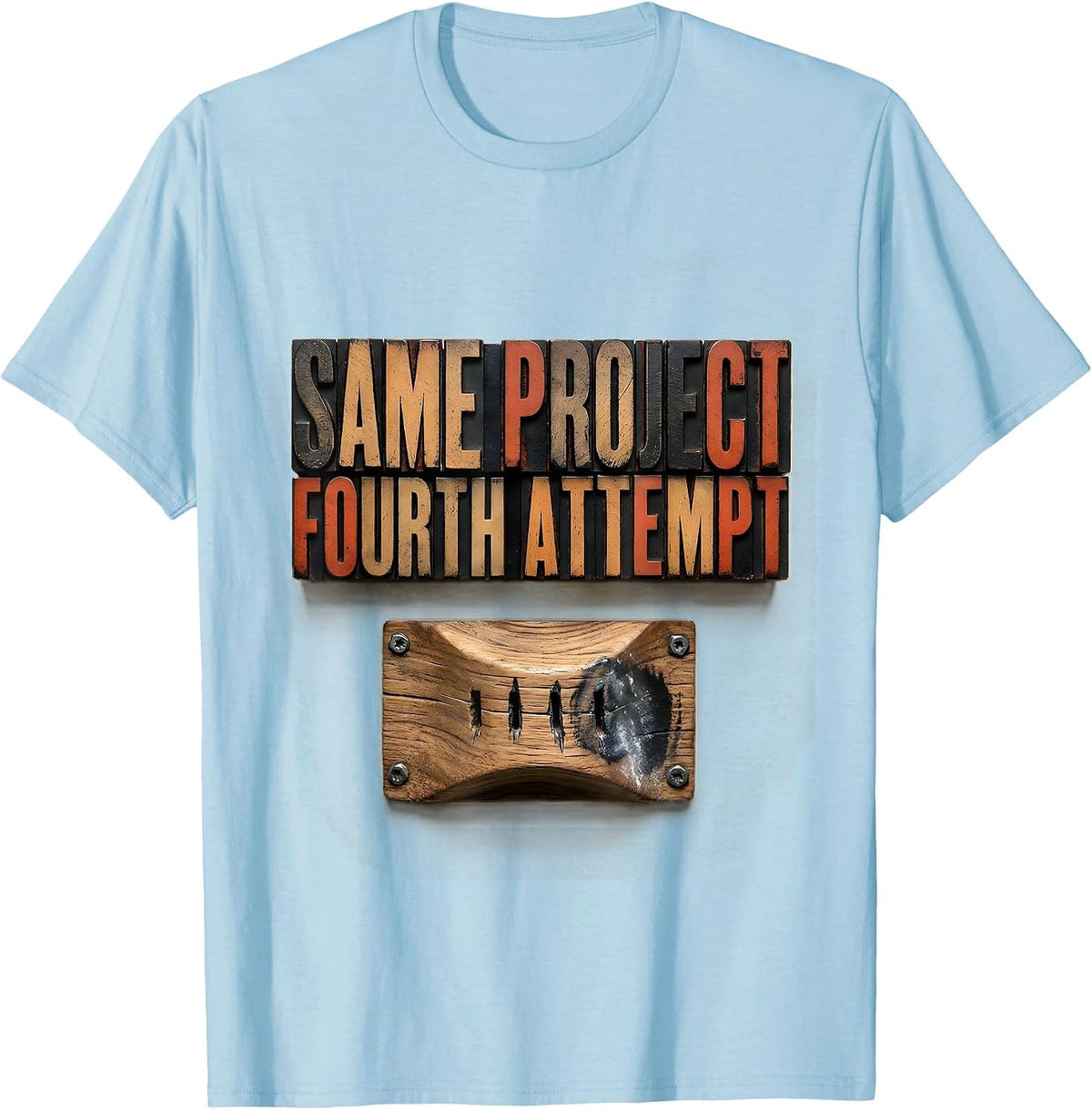 Men's Same Project, Fourth Attempt Funny Rock Climber Bouldering T-Shirt - Baby Blue