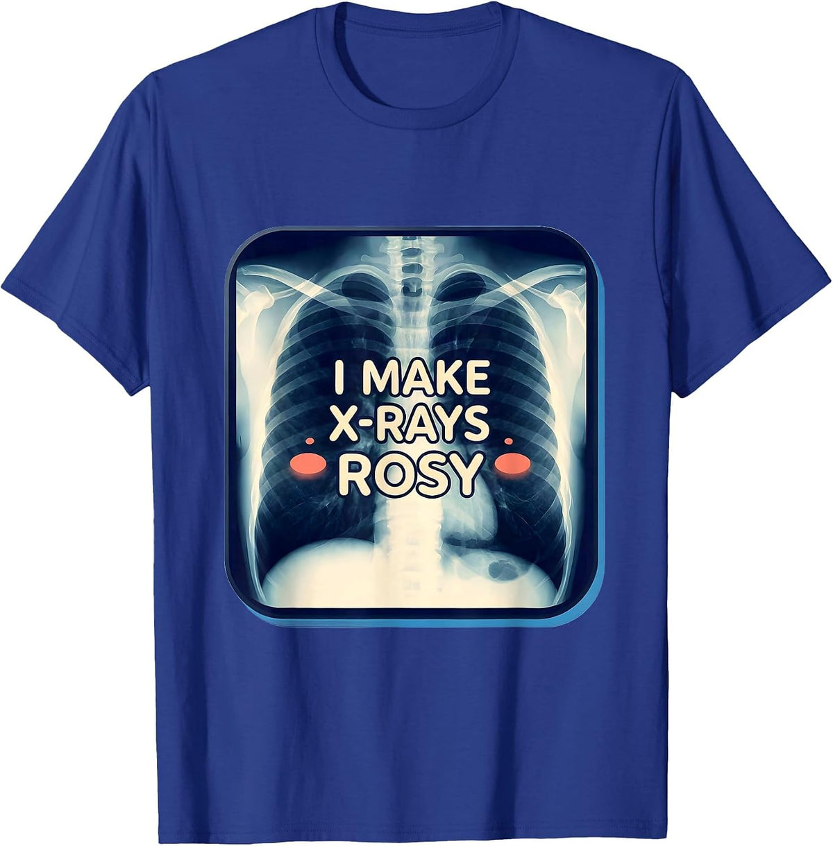 Men's I Make X-Rays Rosy Cute Kawaii Radiology Tech Rad Tech Gift T-Shirt - Royal Blue