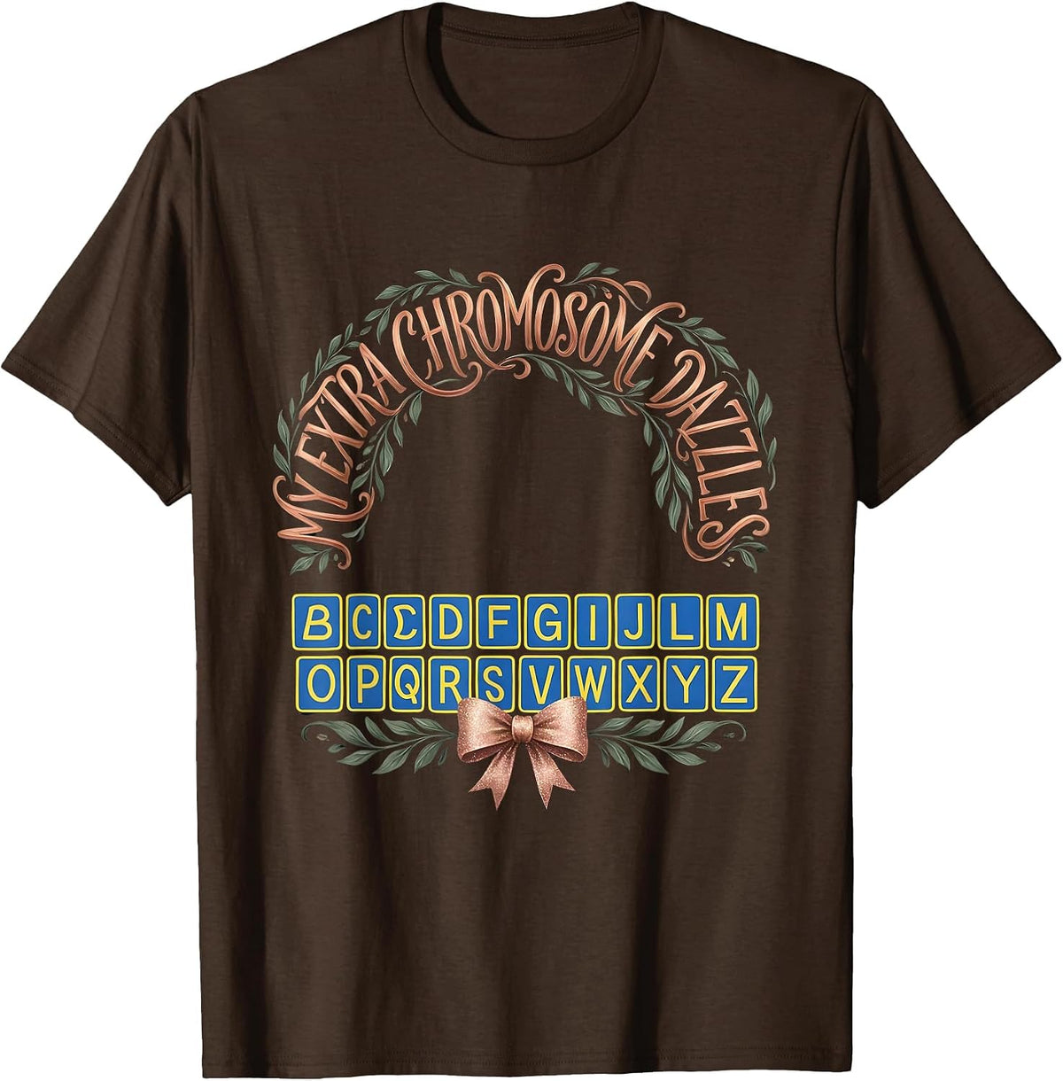 Men's My Extra Chromosome Dazzles Boho Down Syndrome Awareness T-Shirt - Brown