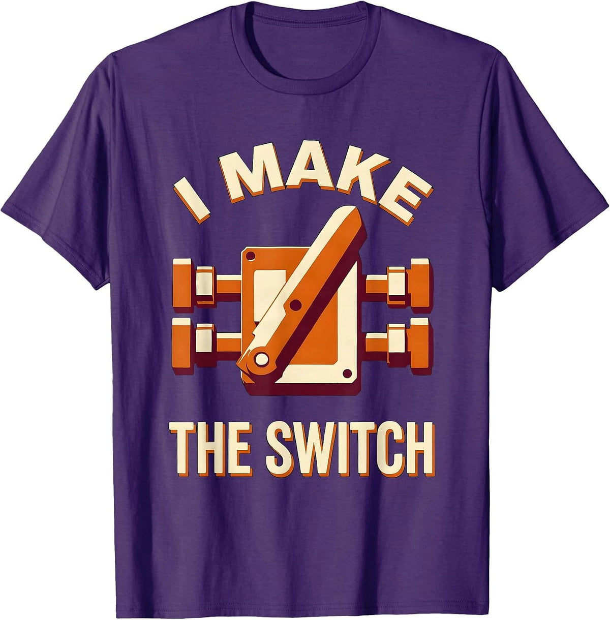 I Make The Switch Funny Electrician Engineer Sarcastic Gift T-Shirt - Purple
