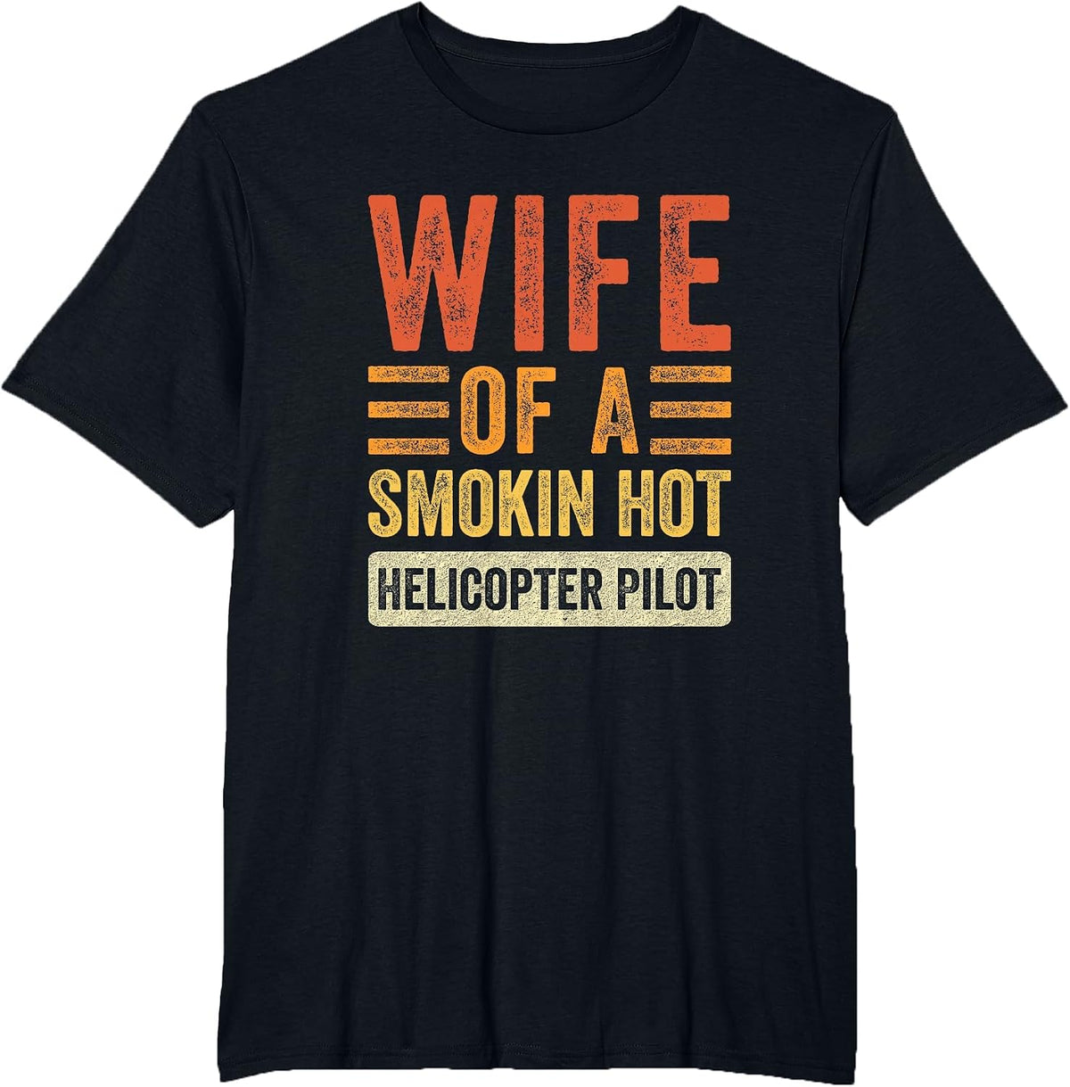 Wife of a Smokin Hot Helicopter Pilot Funny Husband Wife T-Shirt - Black