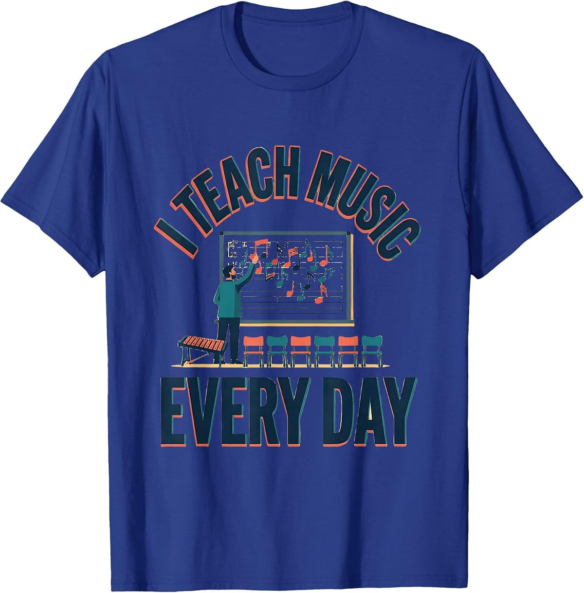 I Teach Music Every Day Whimsical Music Teacher Back T-Shirt - Royal Blue