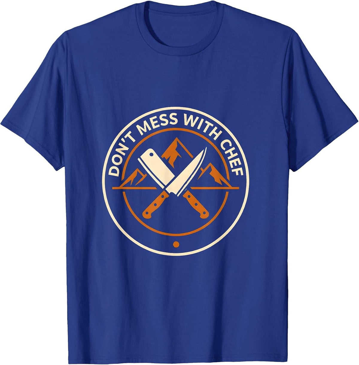 Don't Mess With Chef Bold Culinary Design T-Shirt - Royal Blue