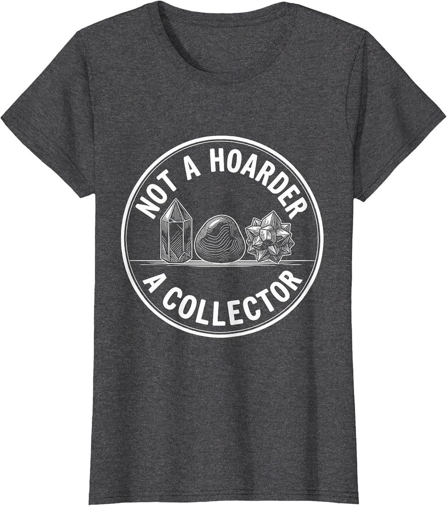 Women's Not A Hoarder A Collector Funny Rock Collector Geology Humor T-Shirt - Dark Heather Grey