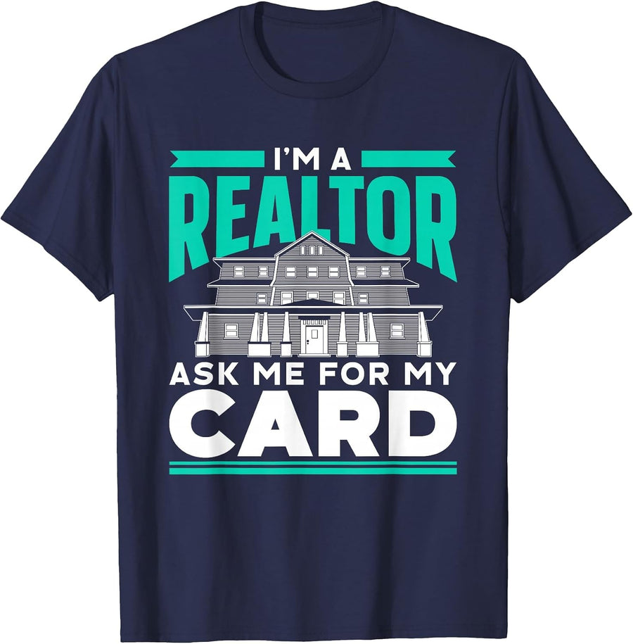 I'm A Realtor Ask Me for My Card Real Estate Agent Broker T-Shirt - Navy Blue
