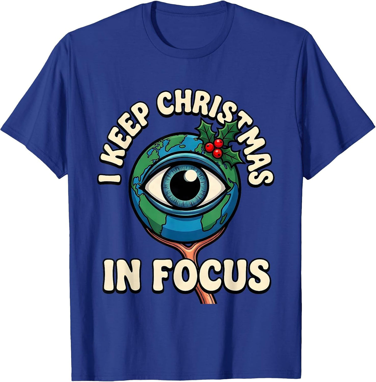Men's I Keep Christmas In Focus Funny Optometrist Eye Doctor Gift T-Shirt - Royal Blue