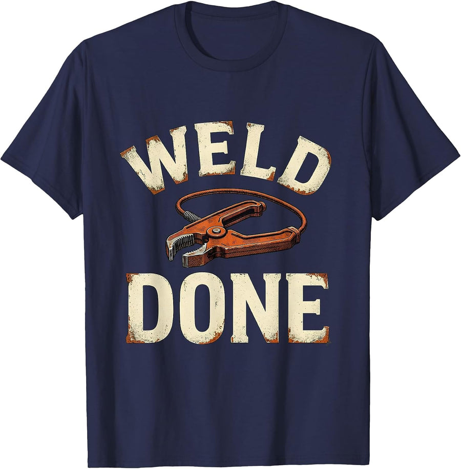 Weld Done Distressed Funny Welder Metal Worker Gift T-Shirt - Navy Blue