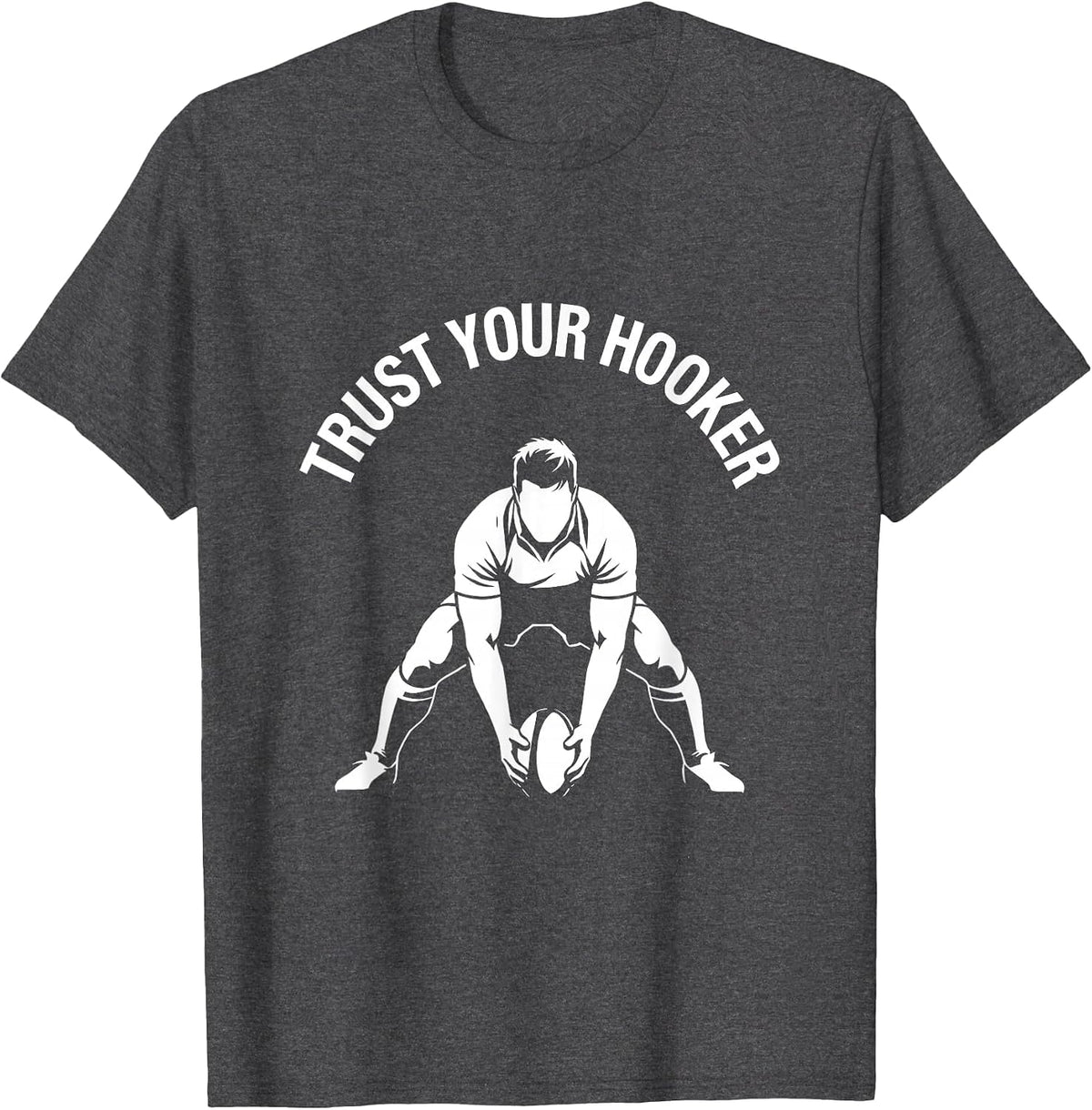 Trust Your Hooker Funny Rugby Design T-Shirt - Dark Heather Grey