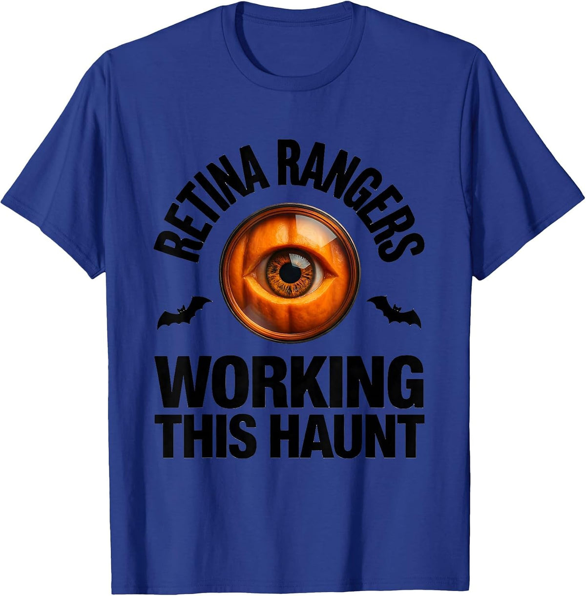 Retina Rangers Working This Haunt Funny Optometrist T-Shirt - Royal Blue