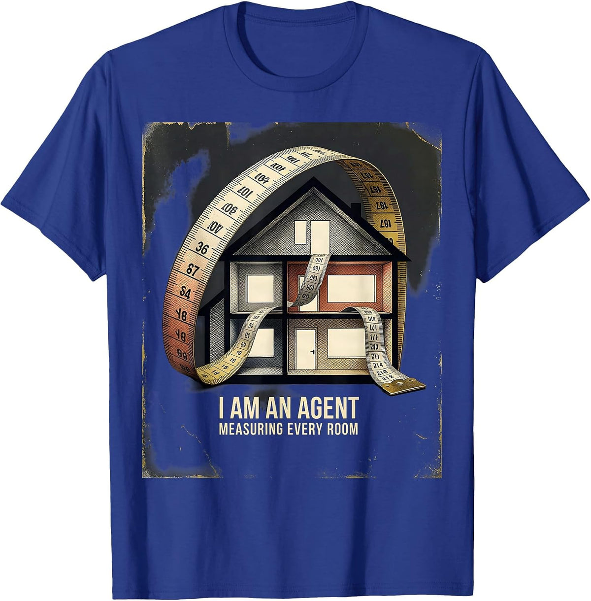 Men's I Am An Agent Measuring Every Room Funny Realtor Humor T-Shirt - Royal Blue