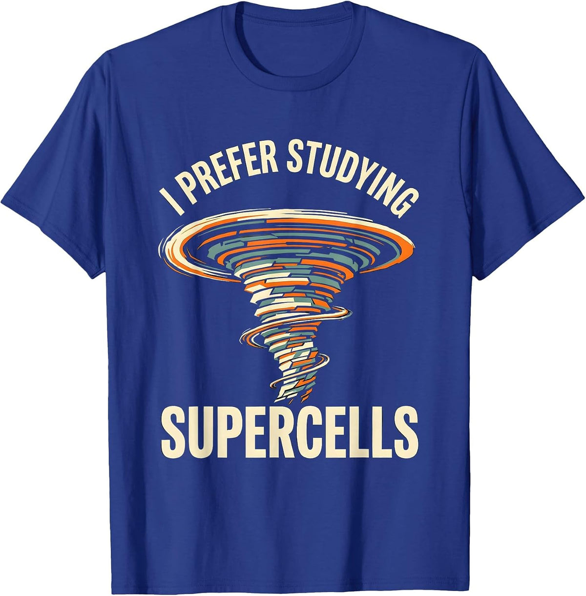 Men's I Prefer Studying Supercells Funny Meteorology Storm Chaser T-Shirt - Royal Blue