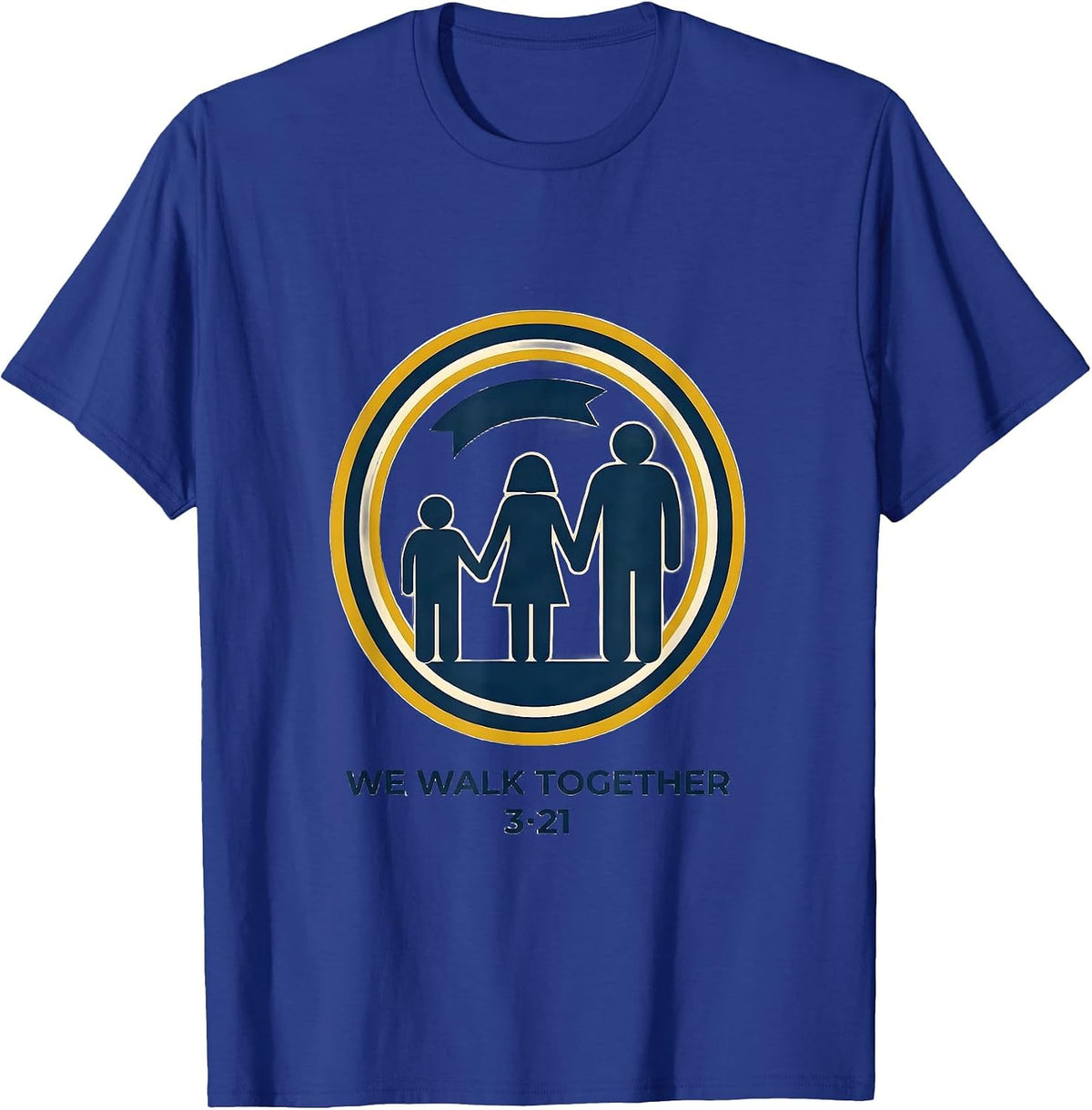 We Walk Together, 3·21 Down Syndrome Awareness Family T-Shirt - Royal Blue