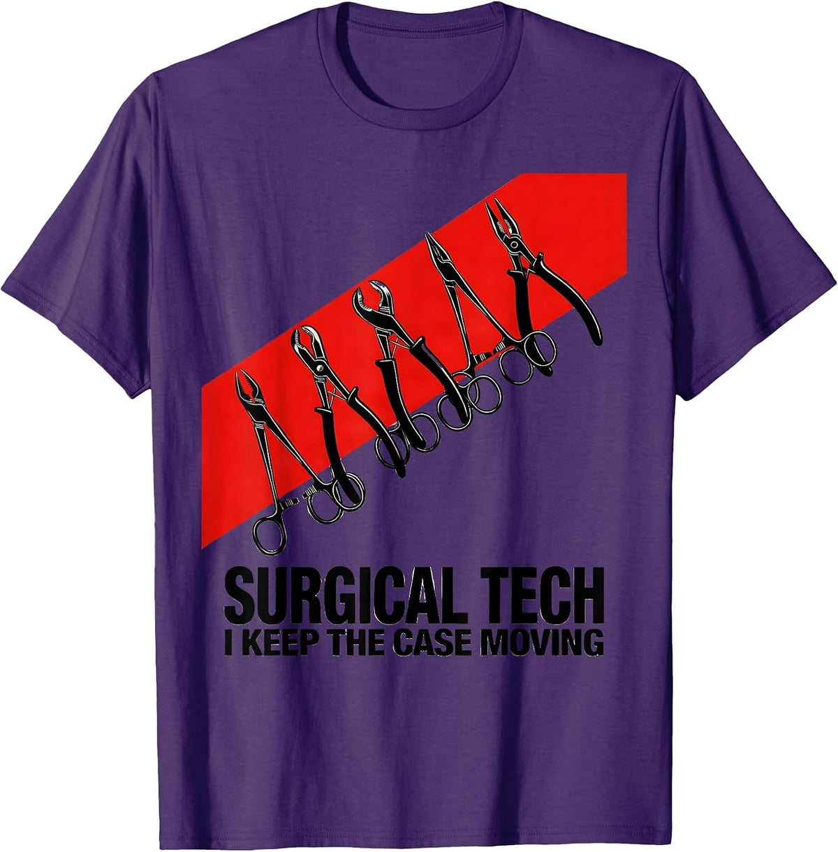 Surgical Tech I Keep The Case Moving Funny Job Pride T-Shirt - Purple