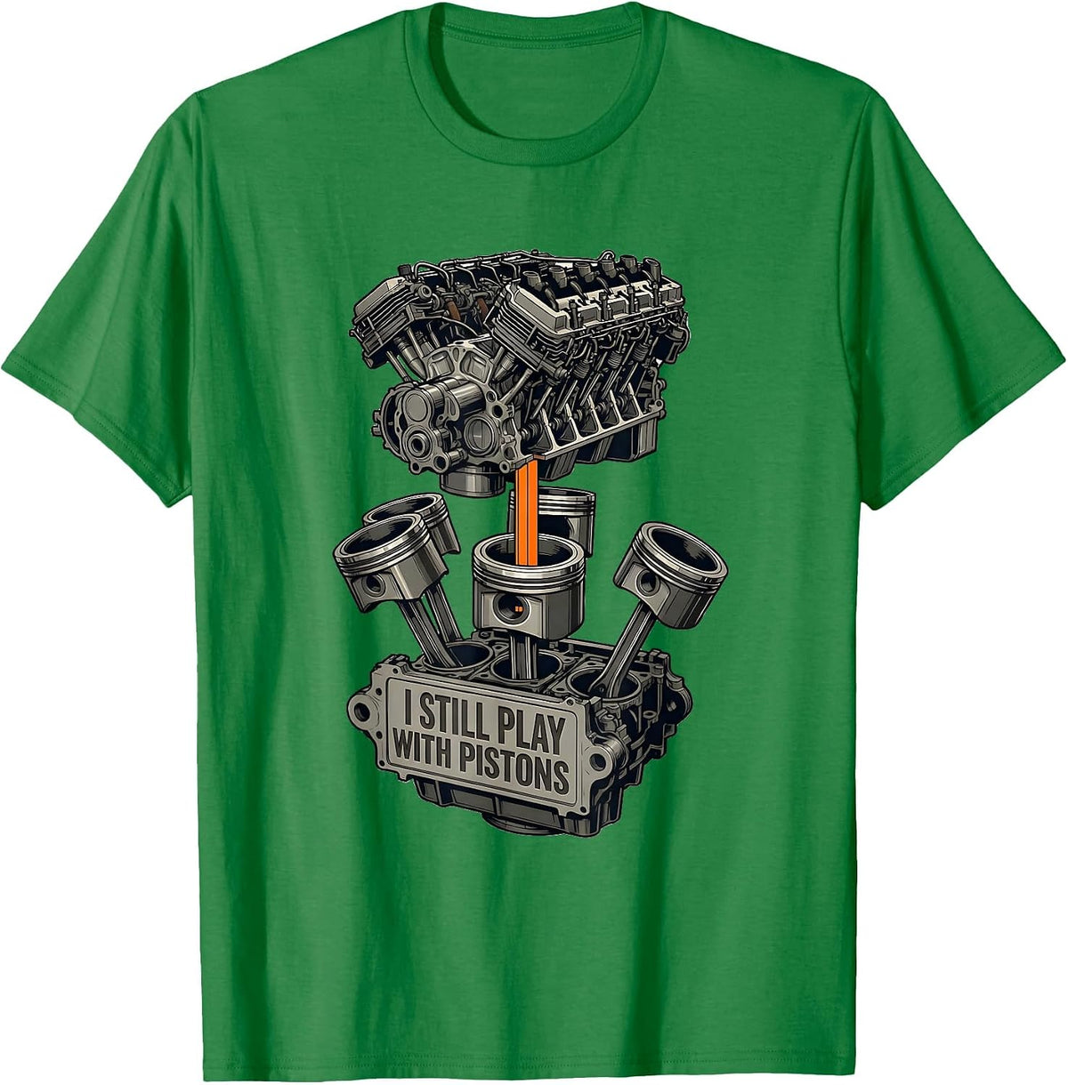 Men's I Still Play With Pistons Funny Mechanic Engine Block Humor T-Shirt - Kelly Green