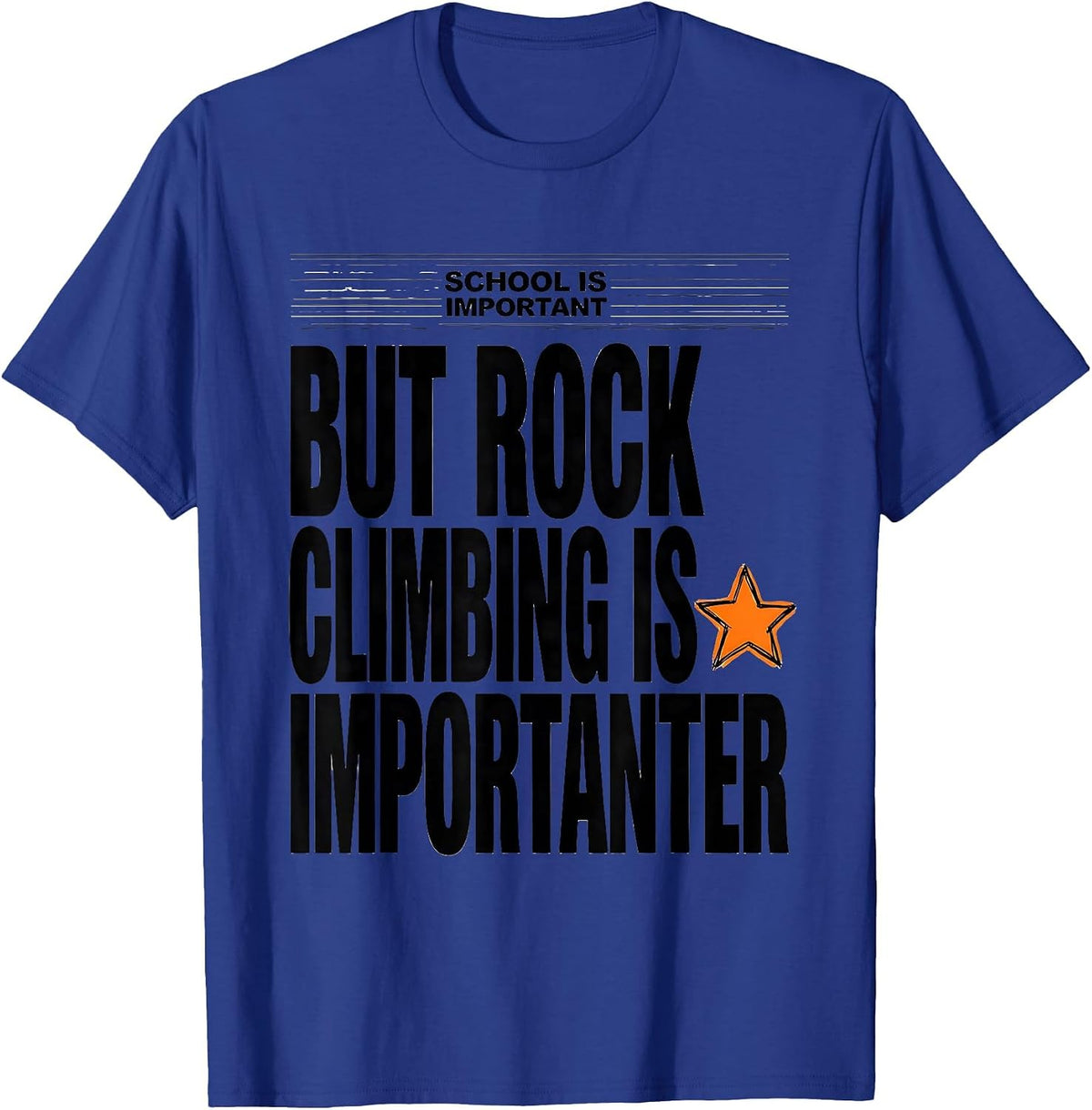 Men's School Is Important But Rock Climbing Is Importanter Funny T-Shirt - Royal Blue