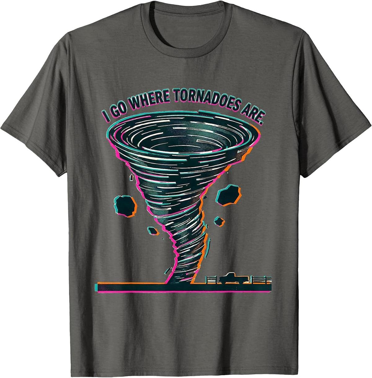 I Go Where Tornadoes Are Risograph Storm Chaser Meteorology T-Shirt - Asphalt Grey