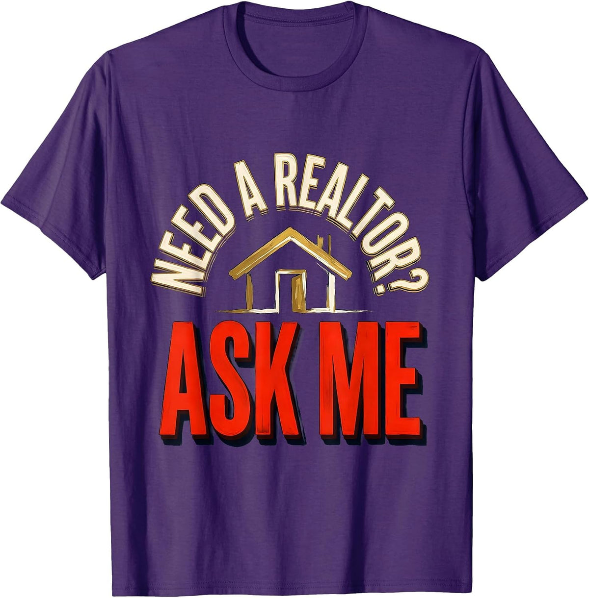 Need A Realtor? Ask Me Funny Realtor Real Estate Agent Gift T-Shirt - Purple