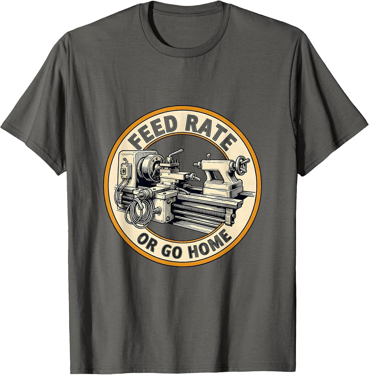 Men's Feed Rate Or Go Home Funny CNC Machinist Electrician Trade T-Shirt - Asphalt Grey