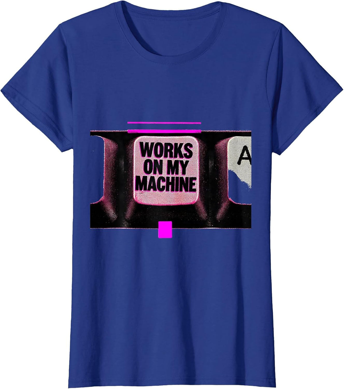 Women's Works On My Machine Risograph Programmer Linux Sysadmin T-Shirt - Royal Blue