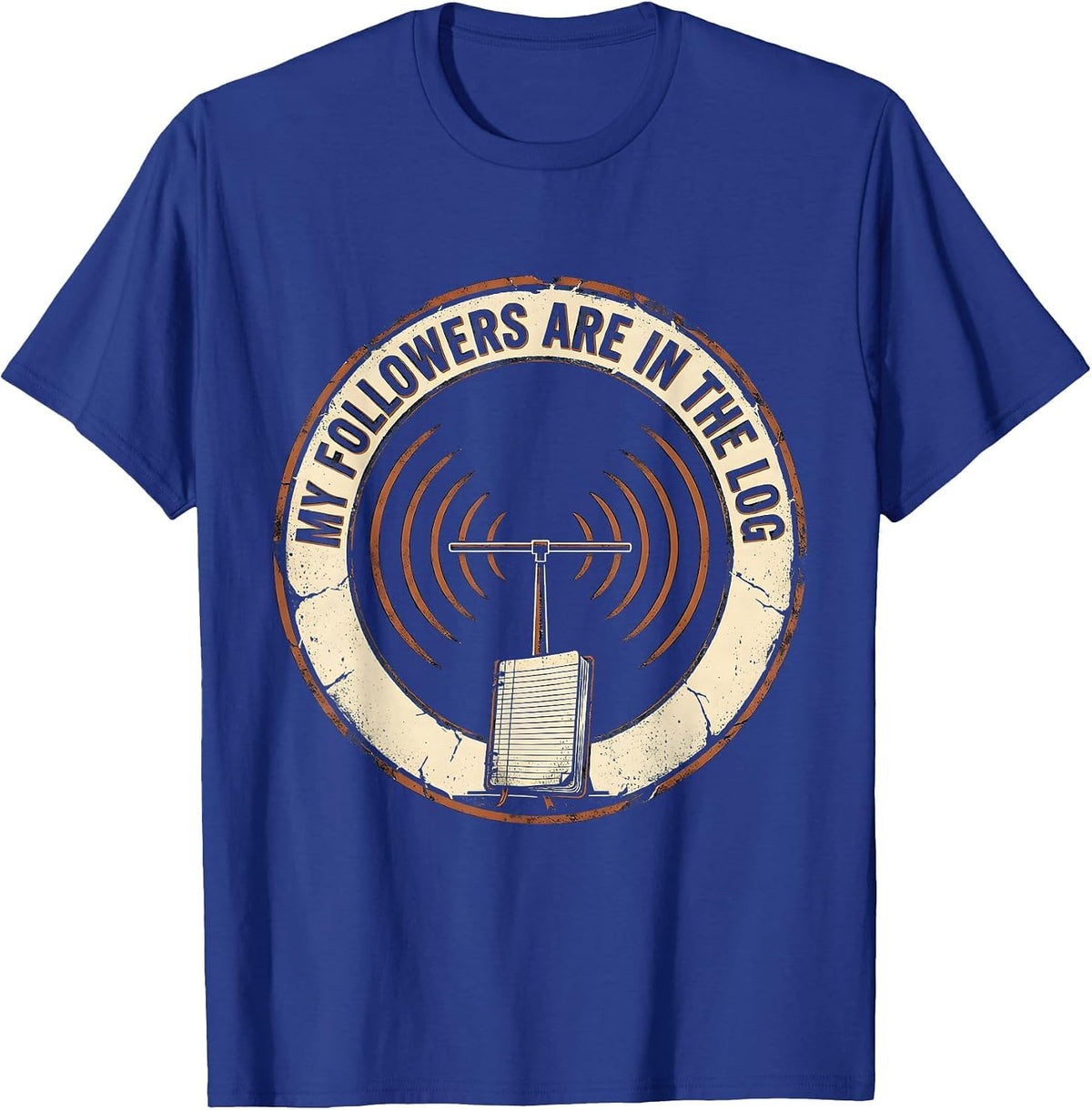 My Followers Are In The Log Vintage Ham Radio Operator Humor T-Shirt - Royal Blue