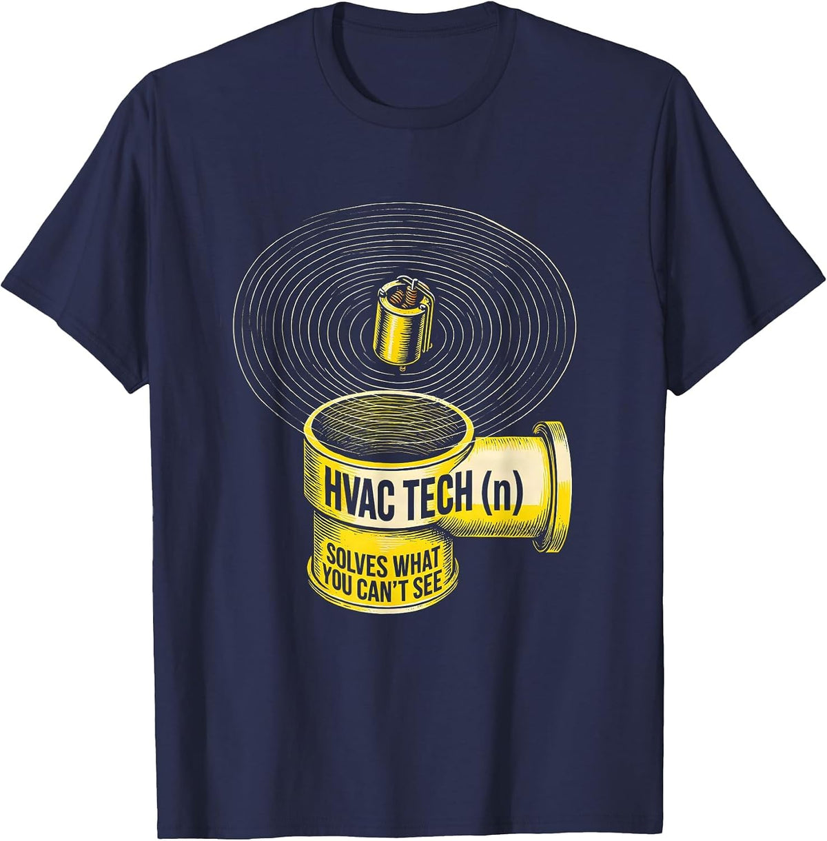 HVAC Tech Solves What You Cant See Funny Skilled Trade T-Shirt - Navy Blue