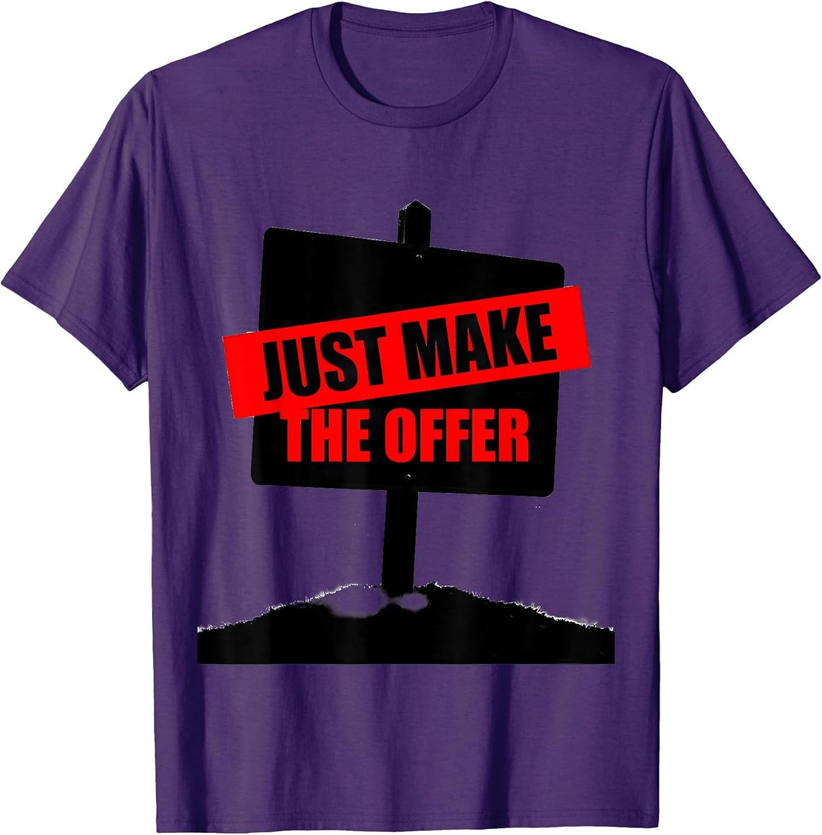 Just Make The Offer Funny Realtor Real Estate Agent Gift T-Shirt - Purple