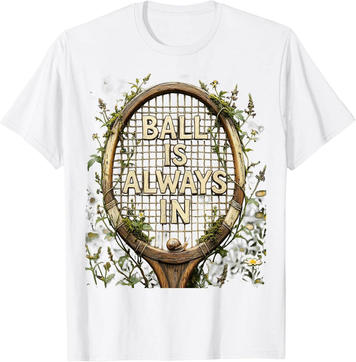 Ball Is Always In Tennis Graphic Design T-Shirt - White