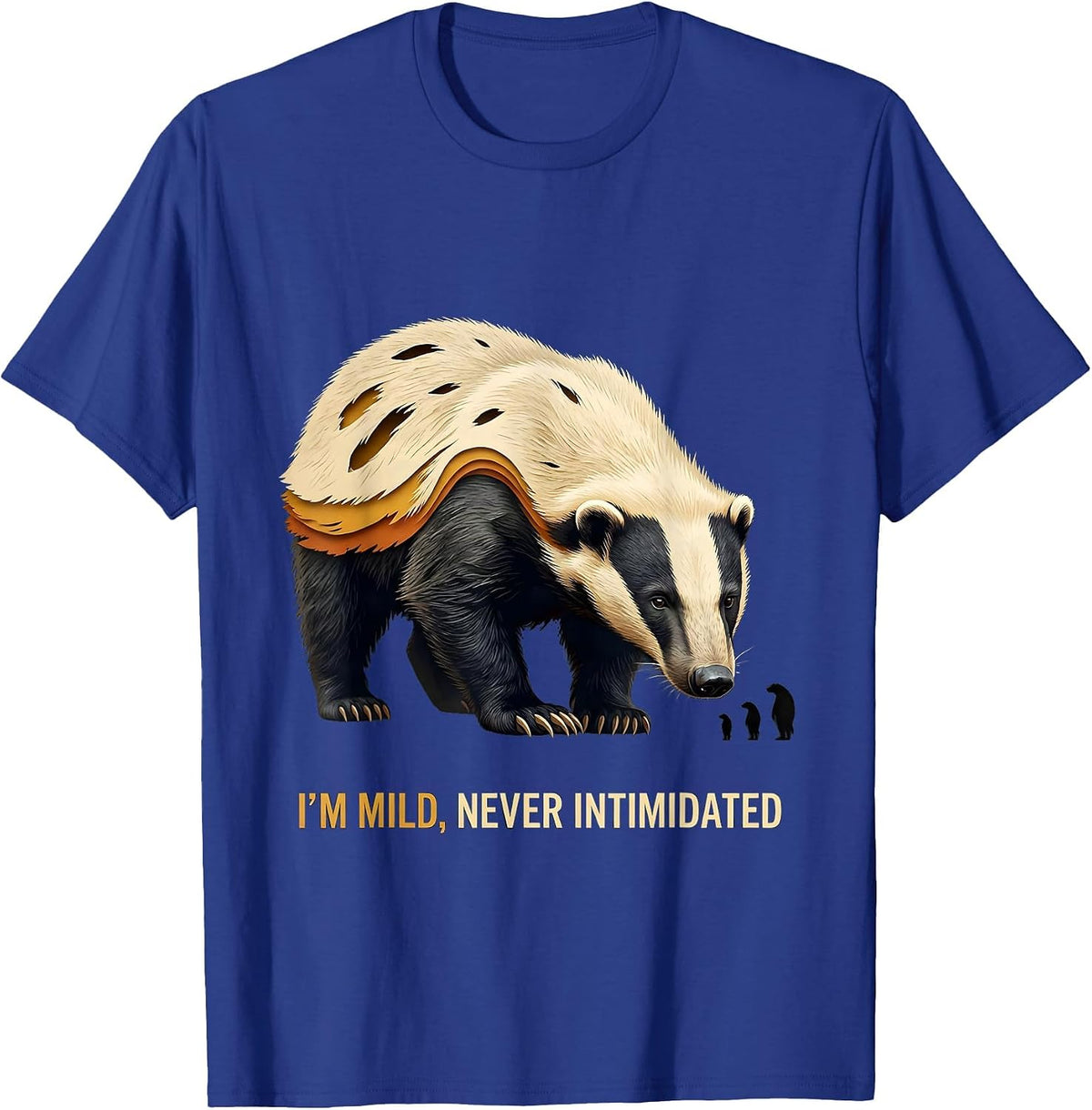 I'm Mild Never Intimidated Funny Honey Badger Wildlife Humor T-Shirt - Royal Blue