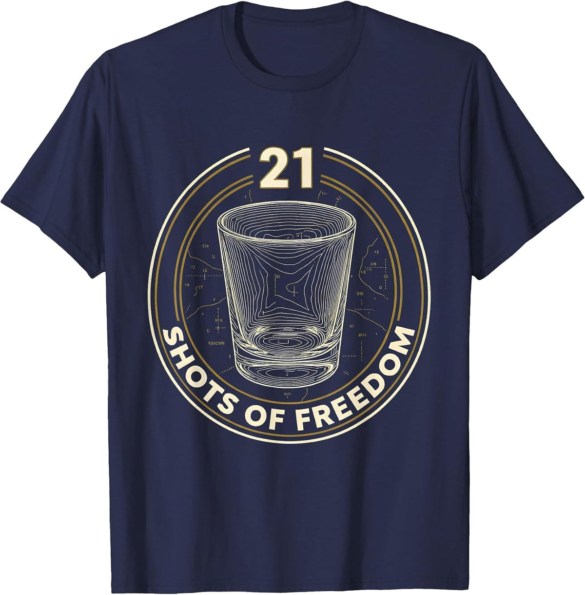 21 Shots of Freedom 21st Birthday Design T-Shirt - Navy Blue