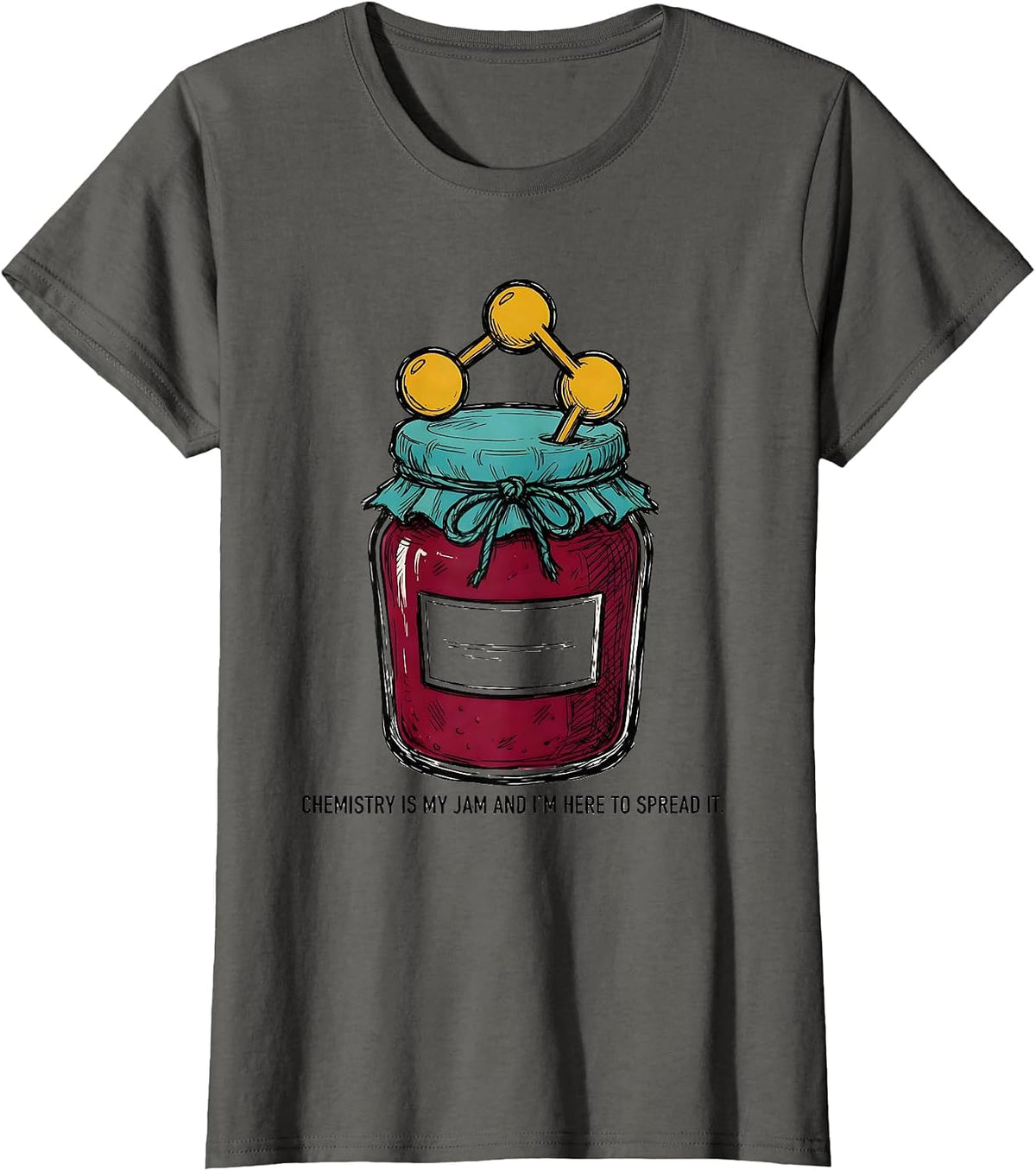 Women's Chemistry Is My Jam And I'm Here To Spread It Teacher T-Shirt - Asphalt Grey