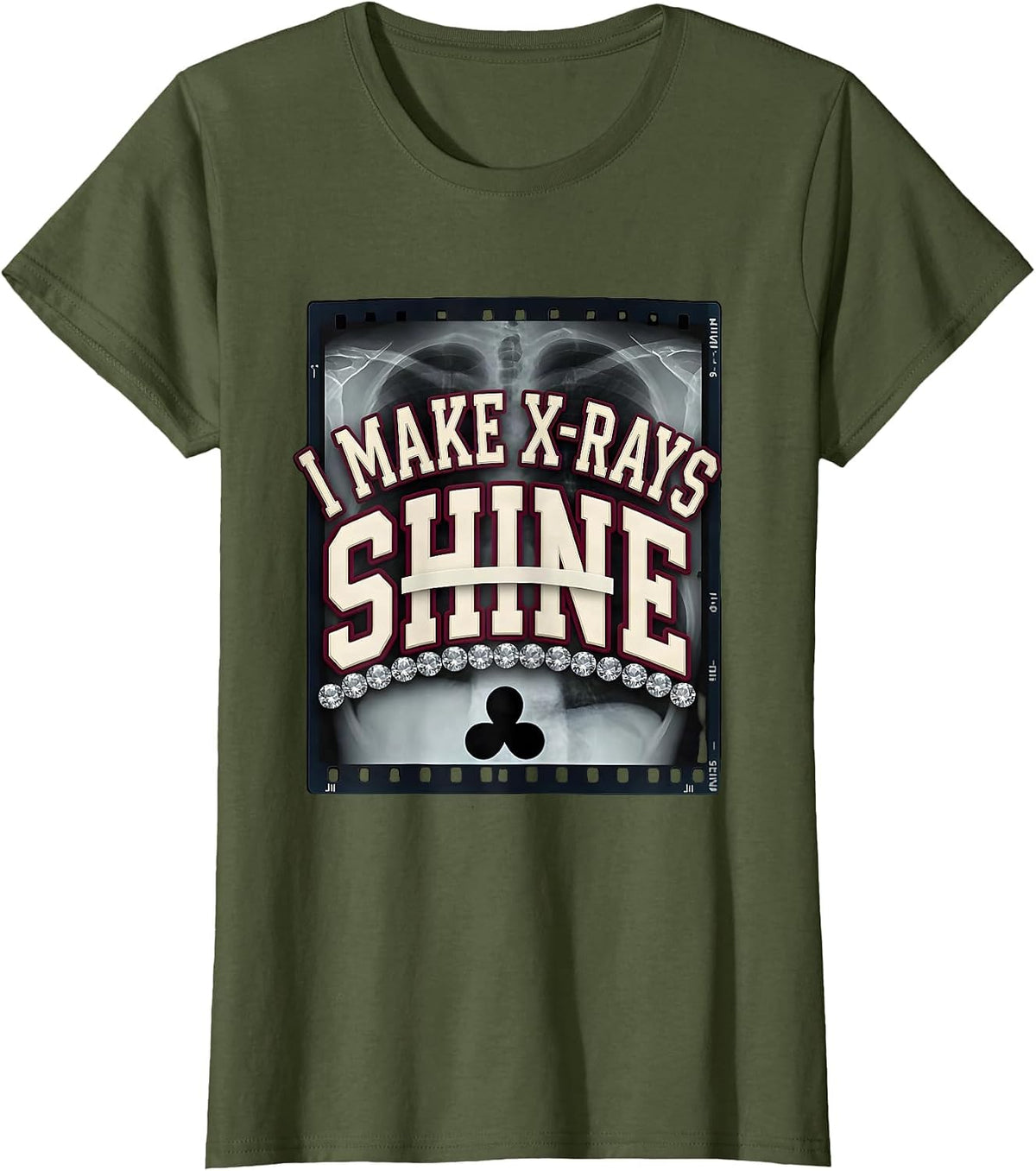 Women's I Make X-Rays Shine Sparkle Varsity Radiology Tech Rad Tech T-Shirt - Olive Green