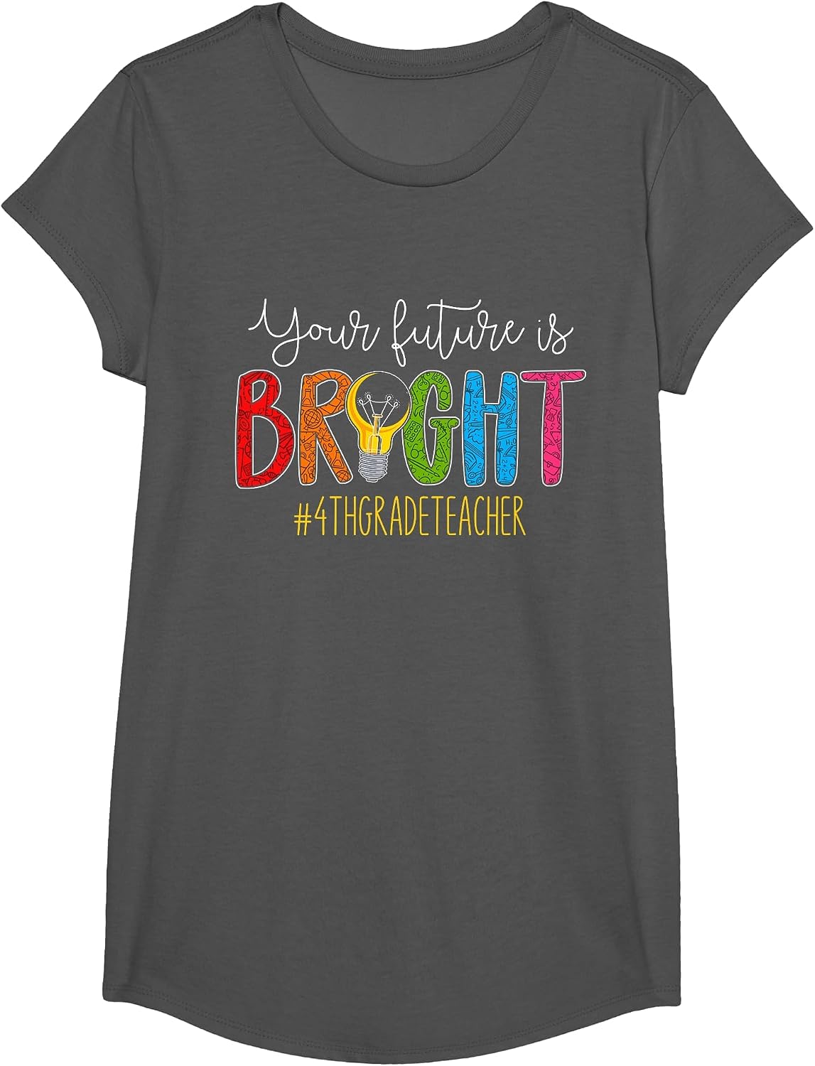Your Future is Bright 4th Grade Teacher Life Men Women T-Shirt - Girls Asphalt Grey